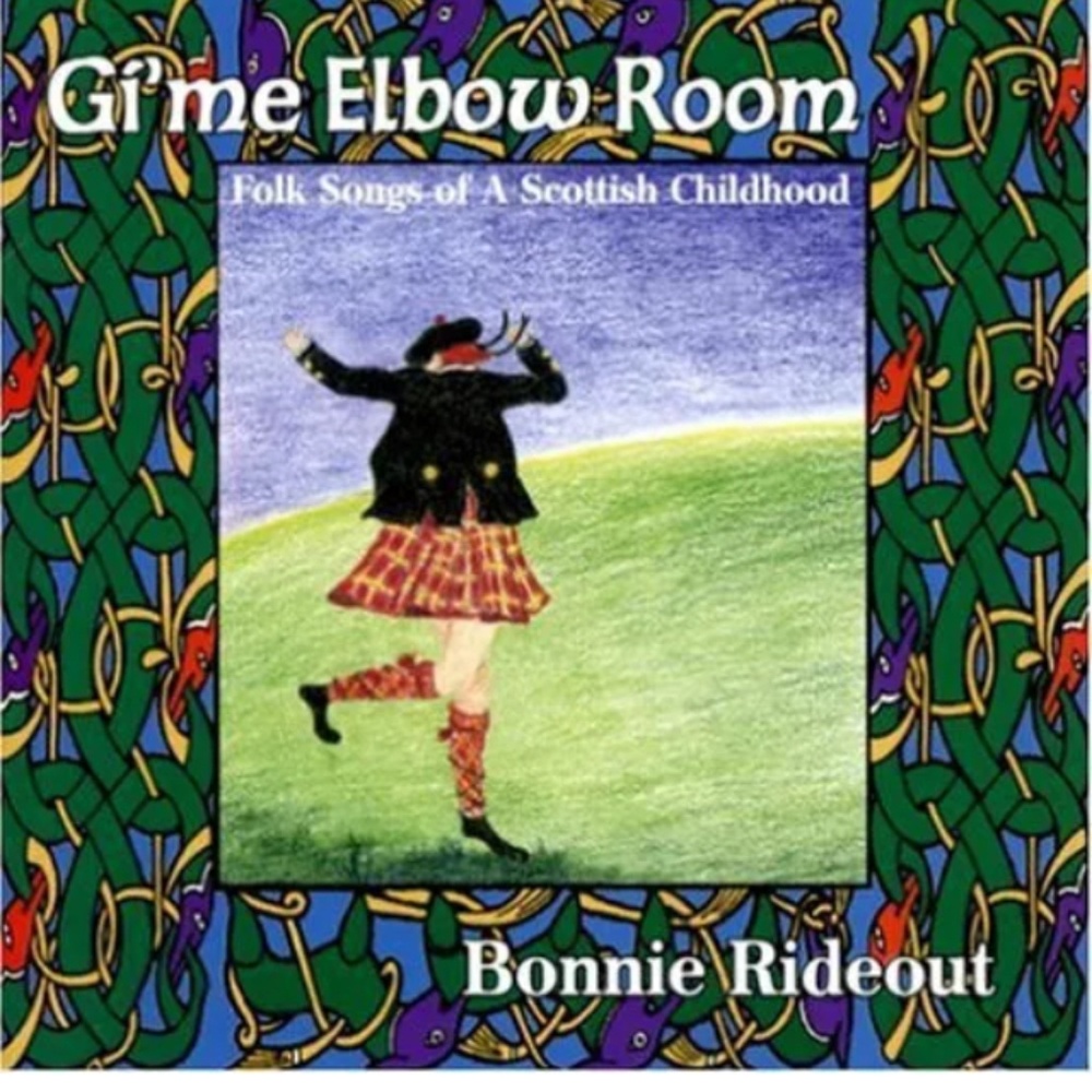 GI'ME ELBOW ROOM Folk Songs Scottish Childhood, pipes